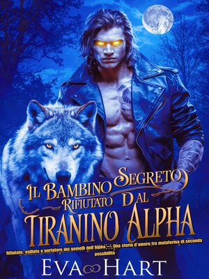 cover image of Il bambino segreto rifiutato dal tiranno Alpha